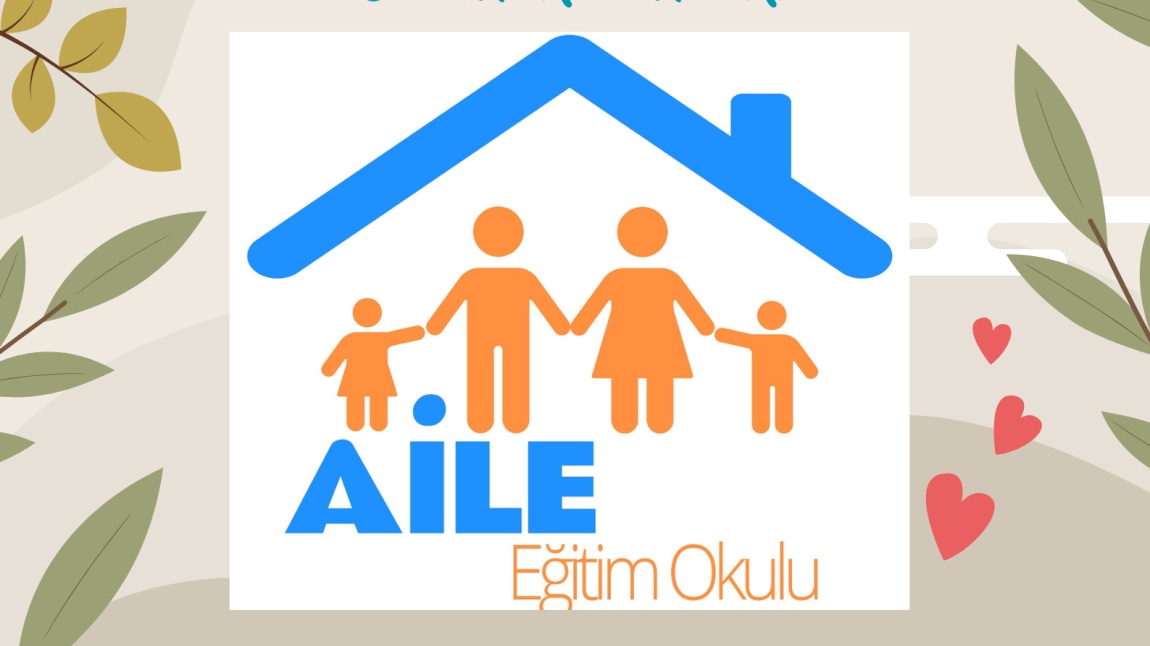                                            AİLE EĞİTİM OKULU EBEVEYN EĞİTİMLERİ  FARKLI MODÜLLERLE SİZLERLEEE :) 